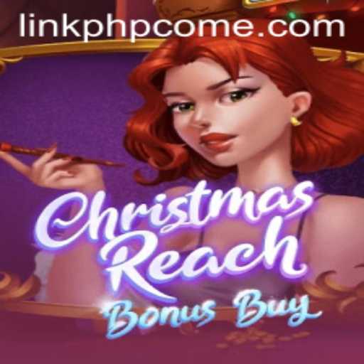 Exploring the Festive Thrills of ChristmasReachBonusBuy